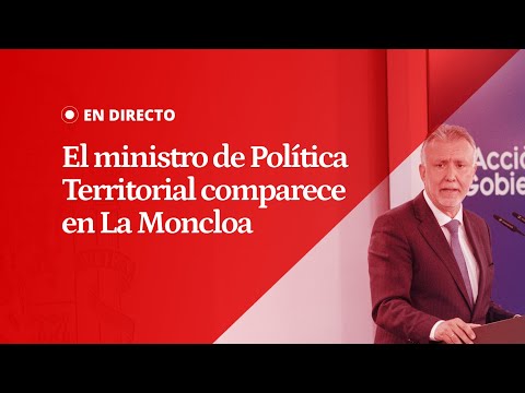 EN DIRECTO | El ministro de Política Territorial comparece tras la reunión de Sánchez con Azcón