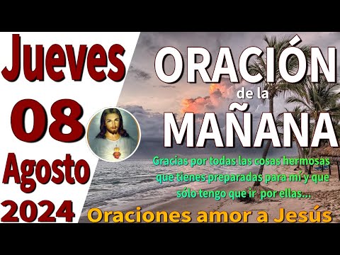 Oración de la mañana del día Jueves 08 de Agosto de 2024 - 1 Juan 4:18