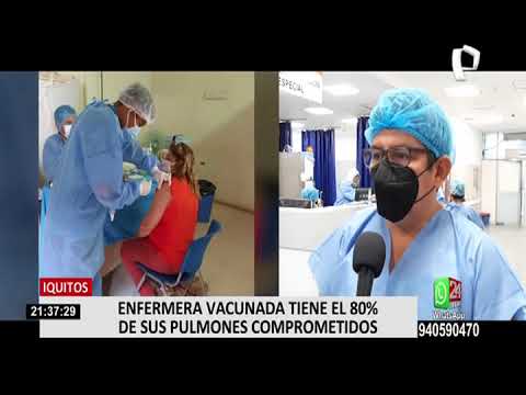 Iquitos: enfermera vacunada contra el COVID tiene 80% de sus pulmones comprometidos