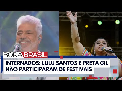 Lulu Santos e Preta Gil seguem internados no RJ