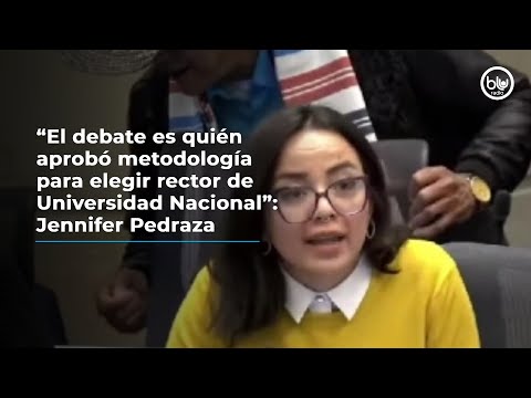 “El debate es quién aprobó metodología para elegir rector de Universidad Nacional”: Jennifer Pedraza