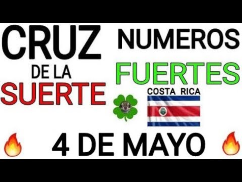 Cruz de la suerte y numeros ganadores para hoy 4 de Mayo para Costa Rica