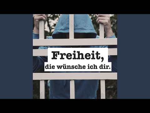 Freiheit, die wünsche ich dir.