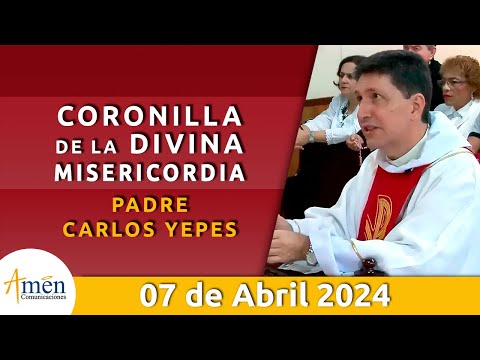 Coronilla Divina Misericordia | Domingo 07 abril 2024 | Padre Carlos Yepes