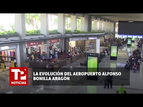La evolución del aeropuerto Alfonso Bonilla Aragón  |24.02.2024| TP Noticias