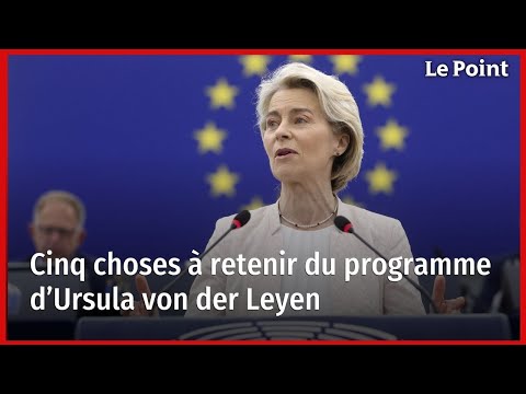 Cinq choses à retenir du programme d’Ursula von der Leyen