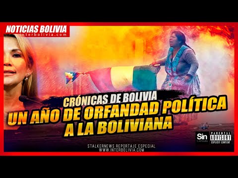 ? 1 AÑO de ORFANDAD POLÍTICA a la BOLIVIANA | REPORTAJE ESPECIAL CRÓNICAS de BOLIVIA | StalkerNews ?