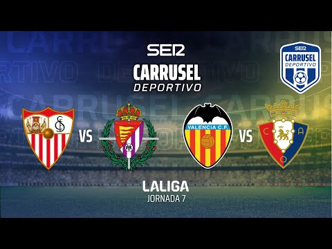 ? SEVILLA FC vs REAL VALLADOLID & VALENCIA CF vs CA OSASUNA | EN DIRECTO #LaLiga 24/25 - Jornada 7