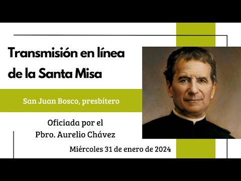 Santa Misa del Miercoles 31 de Enero del 2024