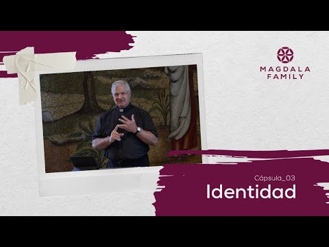 Cápsula_03 - Identidad | Familia de Magdala