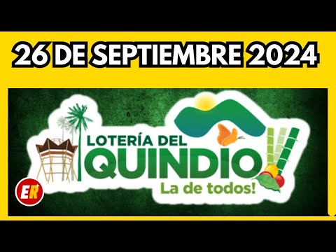 Resultado de la LOTERIA del QUINDIO del JUEVES 26 de septiembre de 2024  ULTIMO SORTEO