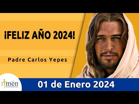 Evangelio De Hoy Lunes 1 Enero 2024 l Padre Carlos Yepes l Biblia l Lucas 2,1 6-21 l Católica