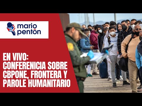 En vivo: EEUU da nueva información sobre frontera, CBPone y parole