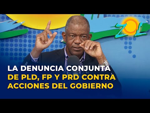 Julio Martinez Pozo: La denuncia conjunta de PLD, FP y PRD contra acciones del Gobierno