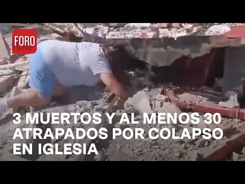 Suman 3 muertos y al menos 30 atrapados tras colapso de techo en iglesia de Tamaulipas