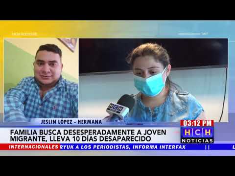 ¡Desesperados! Familia desconoce paradero de hondureño que emprendió el “Sueño Americano” hace 10 dí