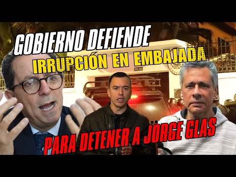 ¡Insólito! Gobierno defiende irrupción en embajada para detener a Jorge Glas