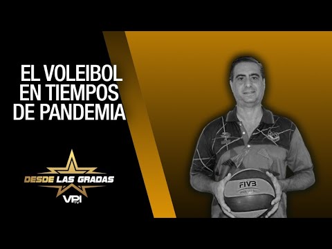 Voleibol en pandemia - Desde Las Gradas - VPItv