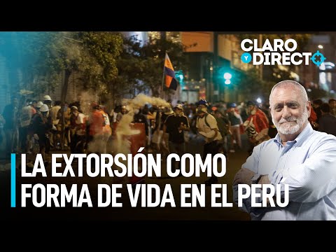 La extorsión como forma de vida en el Perú | Claro y Directo con Álvarez Rodrich