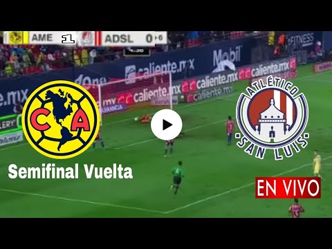 América vs. San Luis en vivo, donde ver, a que hora juega América vs. Atlético San Luis Liga MX 2023