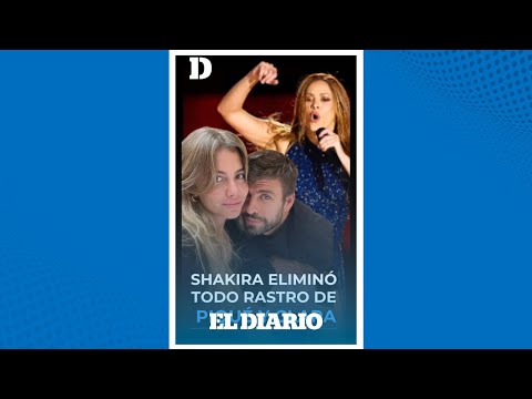 ¡Exigencias extremas! Shakira pidió eliminar cualquier rastro de Piqué y Clara | El Diario