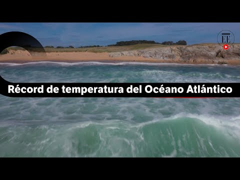 Océano Atlántico Norte tuvo su temperatura más alta | El Espectador