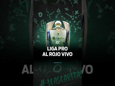 Liga Pro al Rojo Vivo  | 3 Cascaritas #ligapro2024 #copalibertadores2024 #futbol