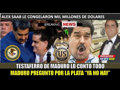 ULTIMA HORA! Maduro pregunto sobre la plata Alex Saab escapa con mil millones de dolares