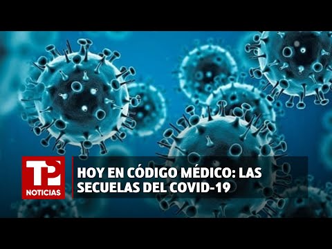 Hoy en Código Médico: Las secuelas del COVID-19 |22.04.2024| TP Noticias
