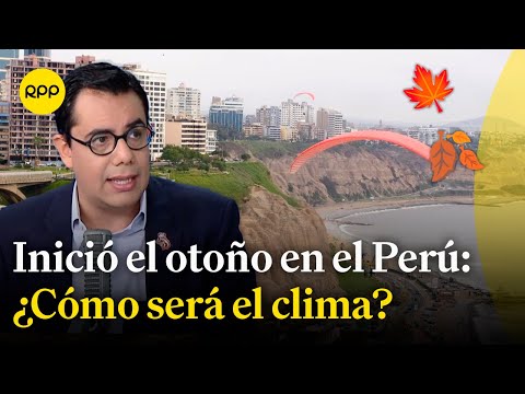 Inició el otoño 2024: ¿Qué temperaturas se esperan en el Perú?