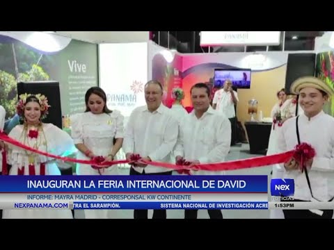 Inauguran la Feria Internacional de David en Chiriqui?