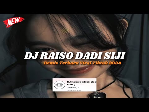 DJ RAISO DADI SIJI VIRAL TIKTOK TERBARU 2024 @zeinfvnky7183  🎶