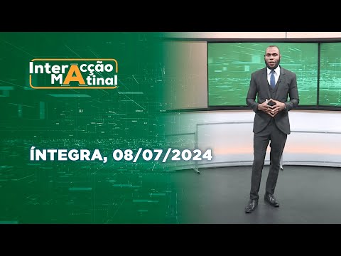 a na íntegra o Interacção Matinal 08/07/2024