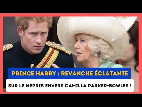 Prince Harry : Revanche e?clatante sur le me?pris envers Camilla Parker Bowles !