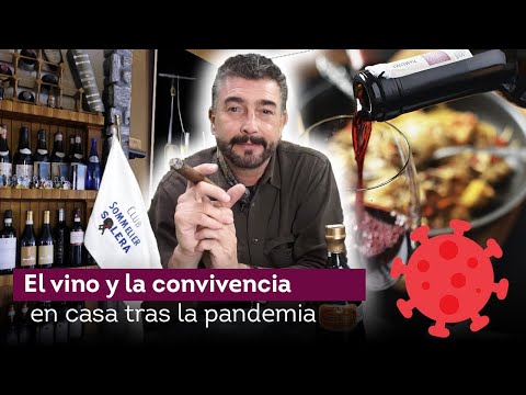 El vino y la convivencia en casa tras la pandemia por Covid-19