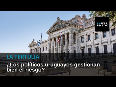 ¿Los políticos uruguayos gestionan bien el riesgo?