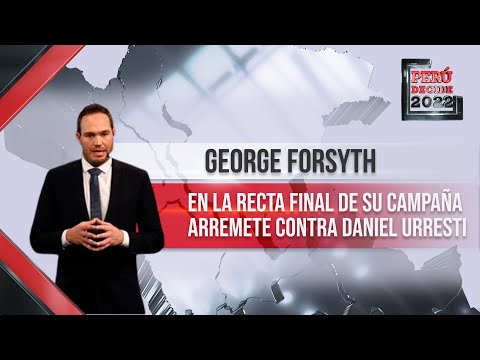 George Forsyth en la recta final de su campaña arremetió contra Daniel Urresti
