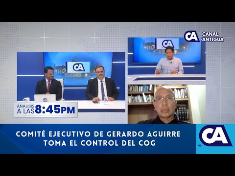 Análisis845: Comité Ejecutivo de Gerardo Aguirre toma el control del COG