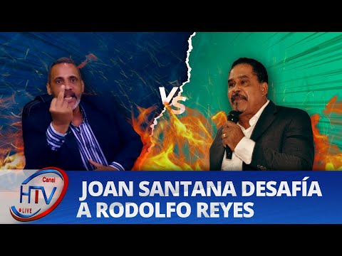 #HTVLive | JOAN SANTANA DESAFÍA A RODOLFO REYES