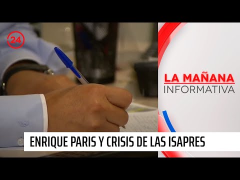 Enrique Paris y posible quiebra de Isapres: Puede haber un efecto dominó | 24 Horas TVN Chile