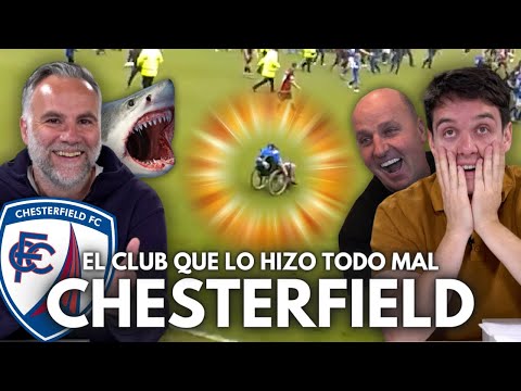 CHESTERFIELD: EL CLUB QUE LO HIZO TODO MAL REVIVE