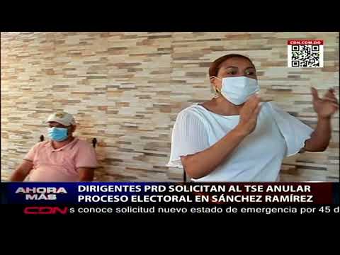 Dirigentes PRD solicitan al TSE anular proceso electoral en Sánchez Ramírez