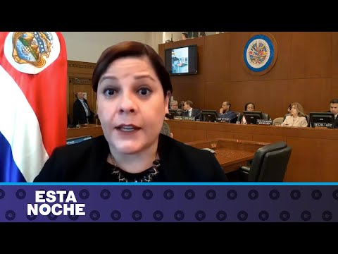 Embajadora de Costa Rica: La resolución de condena de la OEA contra el régimen de Ortega