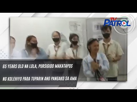 65 years old na lola, pursigido makatapos ng kolehiyo para tuparin ang pangako sa ama | TV Patrol