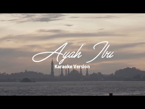 Ayah Ibu - KarnaMereka -  (Karaoke Version)