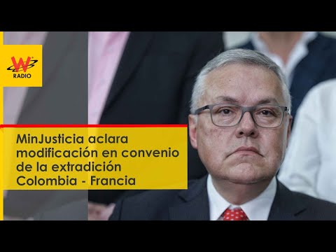 MinJusticia aclara modificación en convenio de la extradición Colombia - Francia