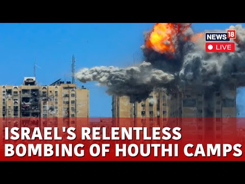 Israel Vs Houthi War Live | IDF Strikes On Houthi Camps Live | Israel Vs Hamas War Live | N18G