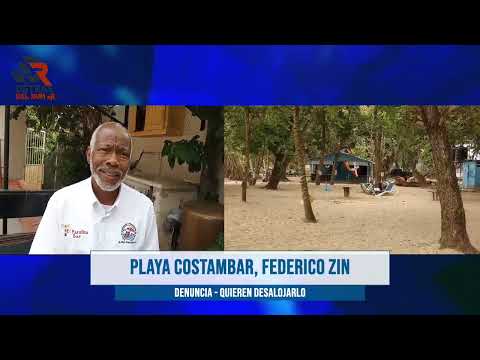 Playa Costambar Federico Zin, denuncia   Quieren desalojarlo