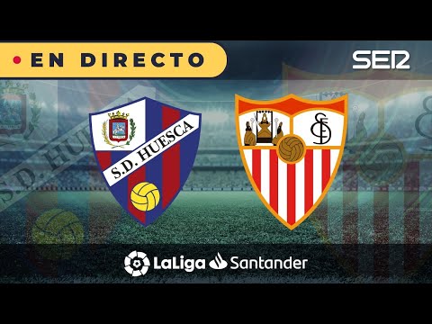 ?? HUESCA - SEVILLA EN DIRECTO ? #LaLiga en vivo