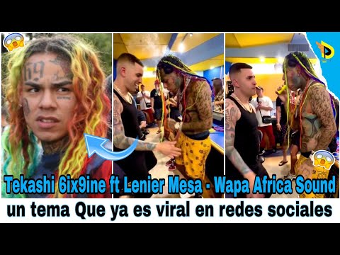 Tekashi 6ix9ine ft Lenier Mesa - Wapa Africa Sound (Audio)